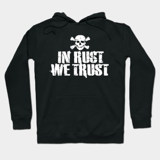 In Rust We Trust Hoodie